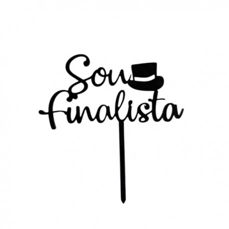 Topo de Bolo " Sou finalista "
