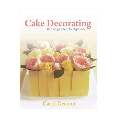 LIVROS - CAKE DECORATING THE COMPLETE STEP-BY-STEP GUIDE